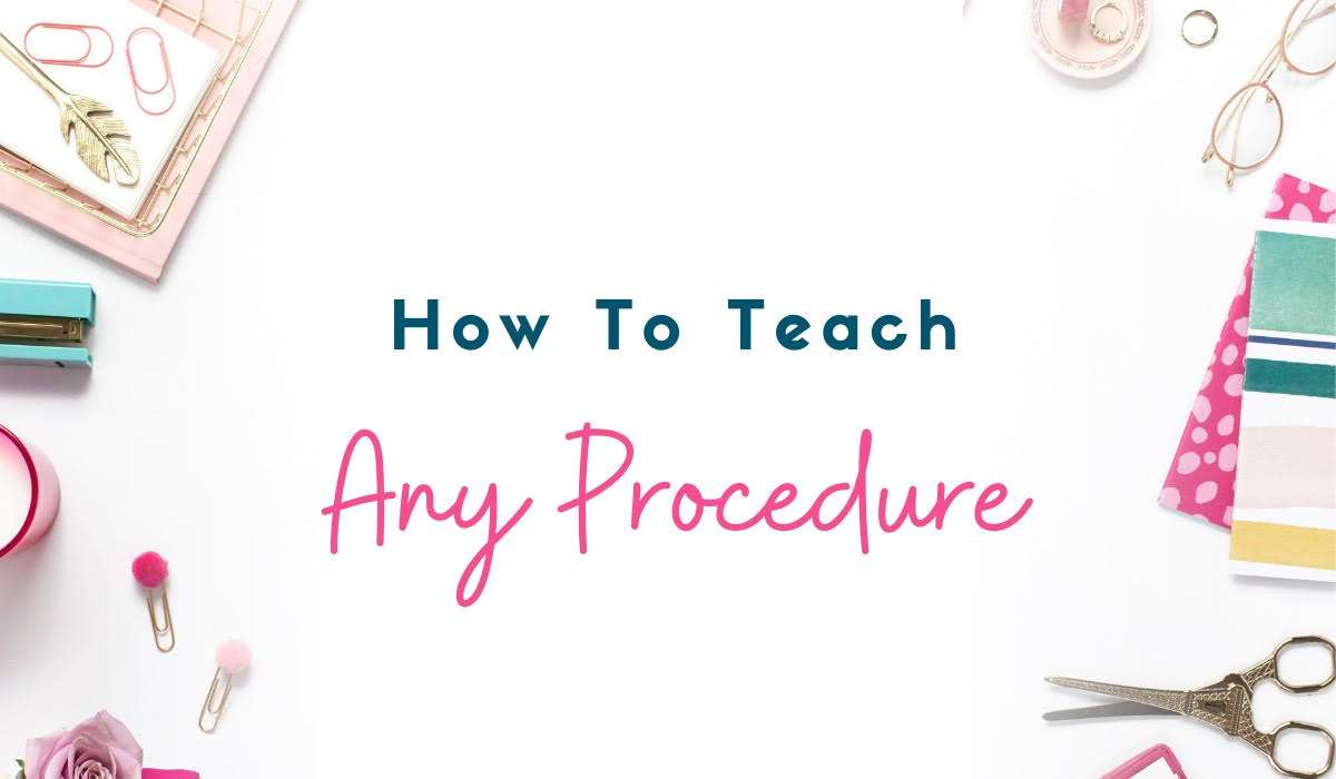 how to teach any procedure